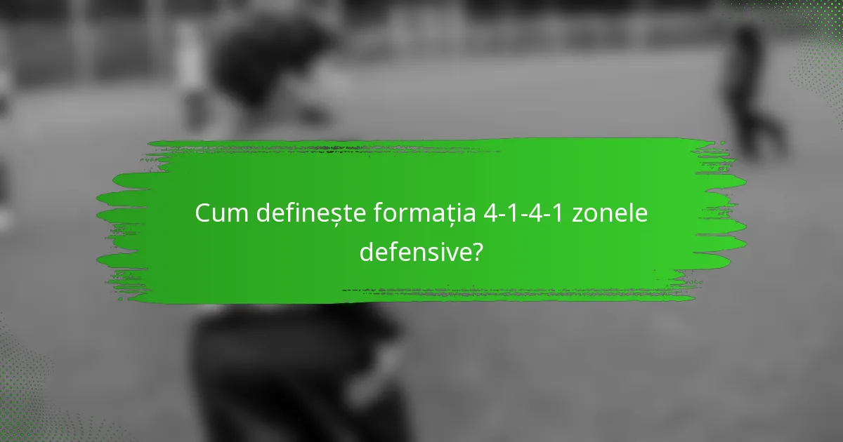 Cum definește formația 4-1-4-1 zonele defensive?